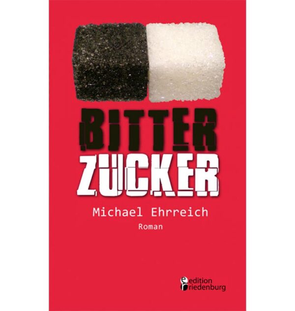 Bitterzucker von Michael Ehrreich