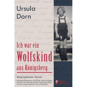 Ich war ein Wolfskind aus Königsberg von Ursula Dorn