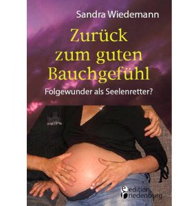 Zurück zum guten Bauchgefühl - Folgewunder als Seelenretter? (Cover)