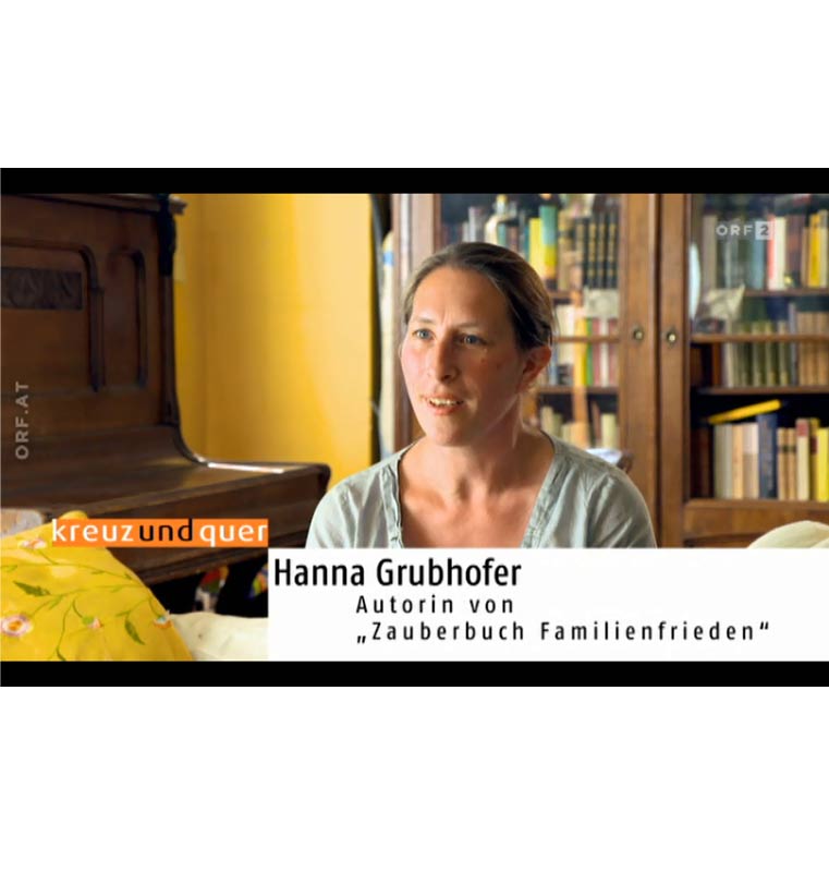 ORF „kreuz und quer“ mit Hanna Grubhofer, „Zauberbuch Familienfrieden“