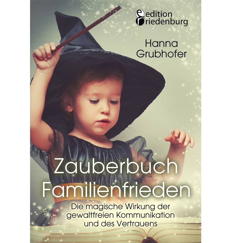 Konfliktfrei durch den Familienalltag mit dem „Zauberbuch Familienfrieden“