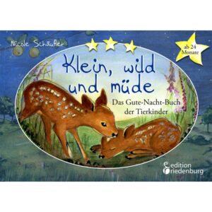 klein wild und muede das gute nacht buch der tierkinder cover