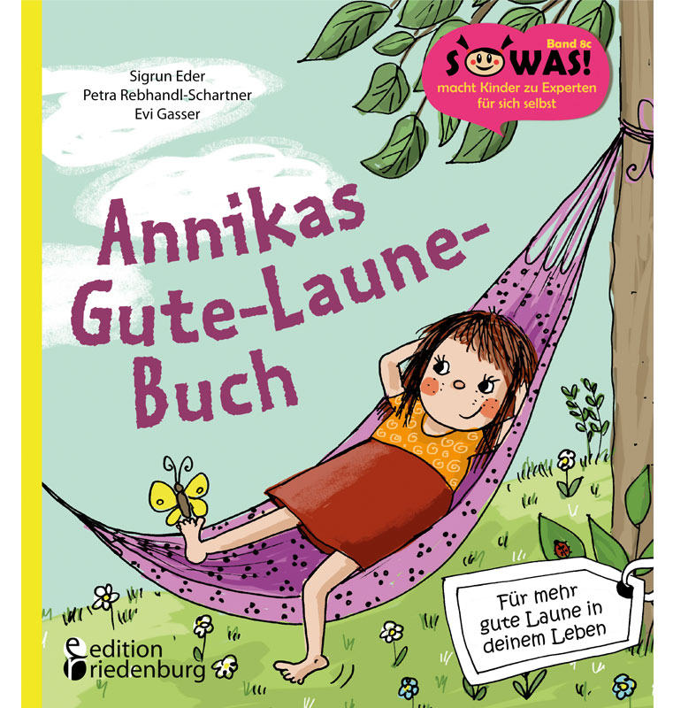 Gute Laune für Sommerferien und Schulbeginn mit Annikas Gute-Laune-Buch! (SOWAS!-Reihe)