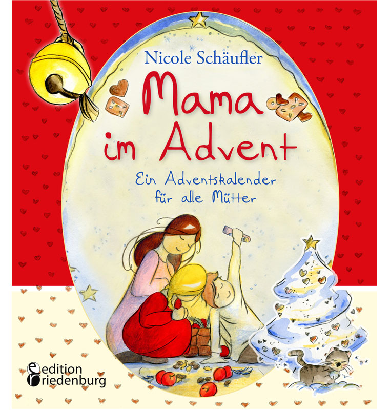 Bald ist Weihnachten: „Mama im Advent“ – NEU von Nicole Schäufler