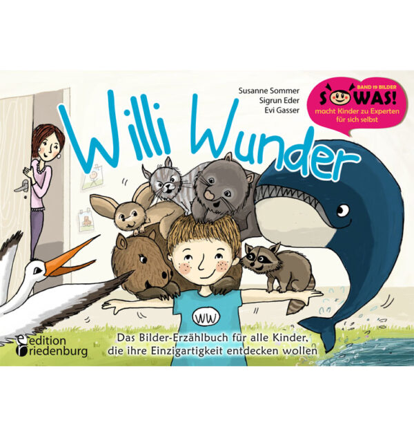 Willi Wunder - Das Bilder-Erzählbuch für alle Kinder, die ihre Einzigartigkeit entdecken wollen (Cover)