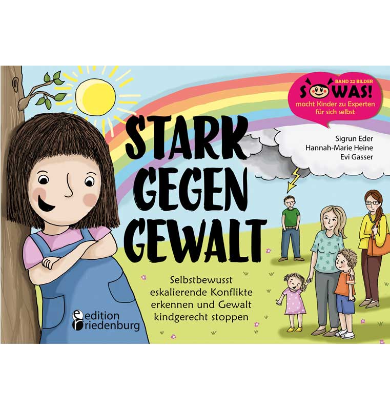 „Stark gegen Gewalt“ macht Kinder ab 6 Jahren stark gegen Gewalt – Gewaltprävention aus der SOWAS!-Sachbuchreihe