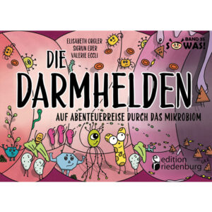 Die Darmhelden - Auf Abenteuerreise durch das Mikrobiom (Cover)